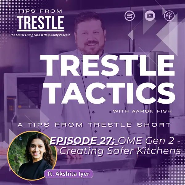 Trestle Tactics 27: OME Gen 2 - Creating Safer Kitchens